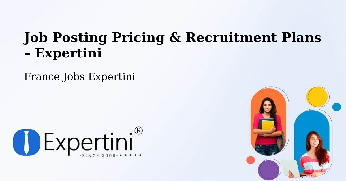Job Posting Pricing & Recruitment Plans – Bazas - Bazas, France Jobs Expertini